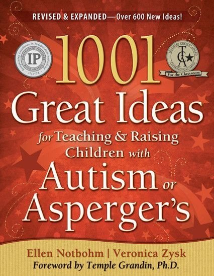 1001 Great Ideas for Teaching & Raising Children with Autism or Asperger’s
