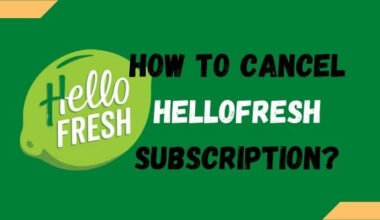 How To Cancel HelloFresh Subscription