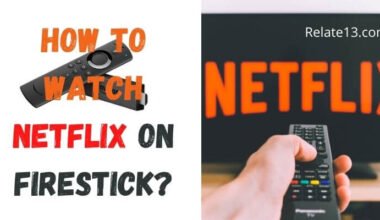 How To Watch Netflix On Firestick
