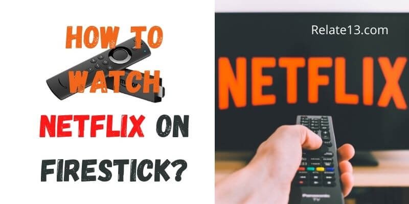 How To Watch Netflix On Firestick
