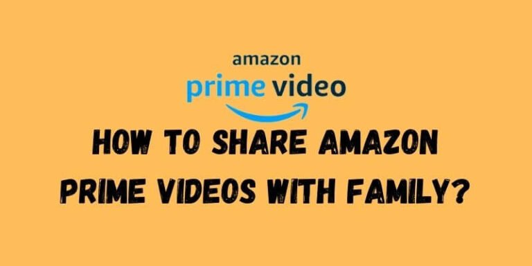 How To Share Amazon Prime Videos with Family? | Relate13