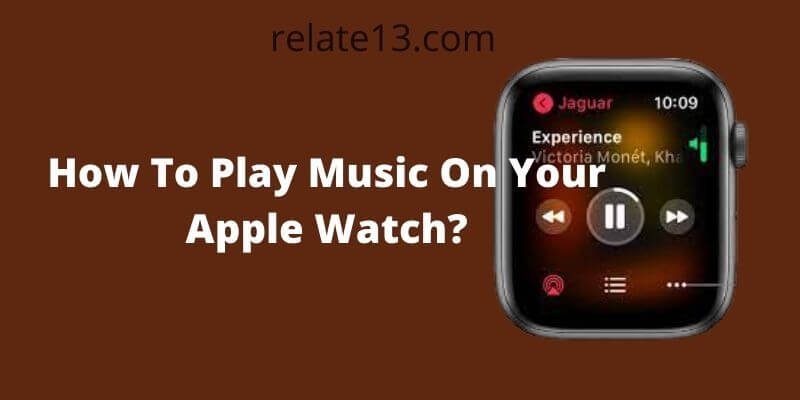 Play Music On Apple Watch