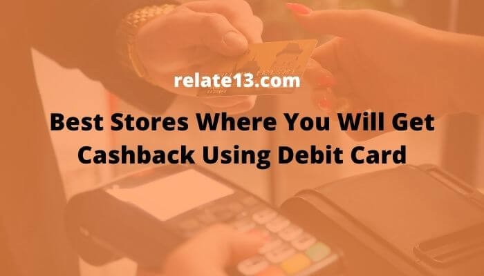 Best Stores to Get Cashback Using Debit Card