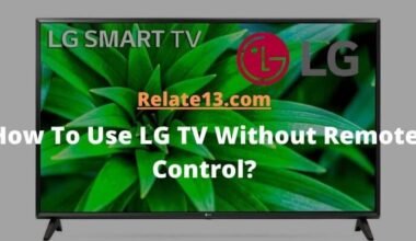 How To Use LG TV Without Remote Control