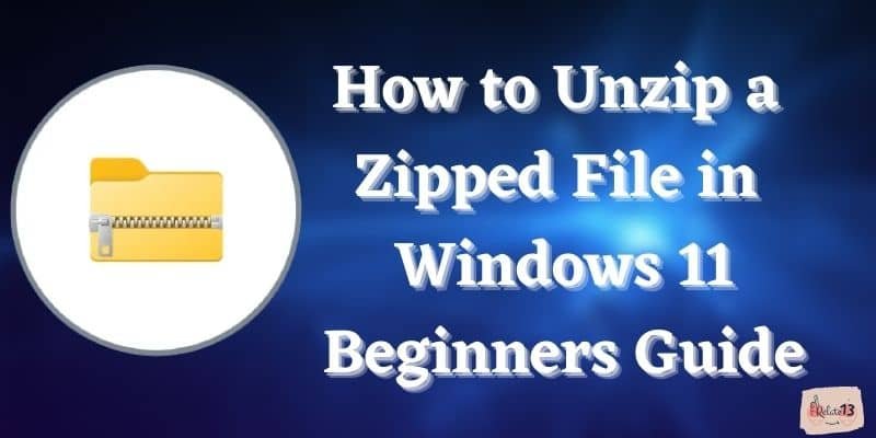 How to Unzip a Zipped File in Windows 11