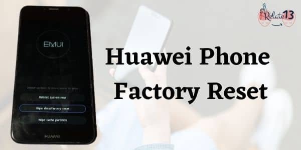 Huawei Phone Factory Reset