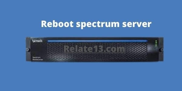 Reboot spectrum server