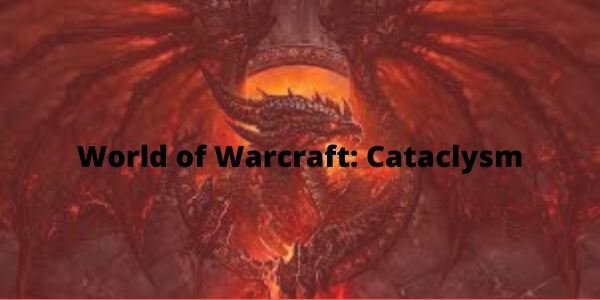 WOW Expansion: Cataclysm