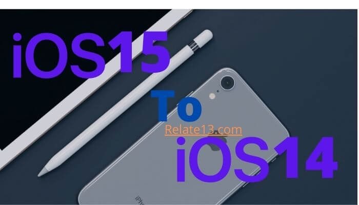 Downgrade iPhone iOS 15 to iOS 14