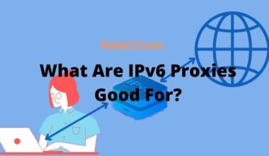What Are IPv6 Proxies Good For