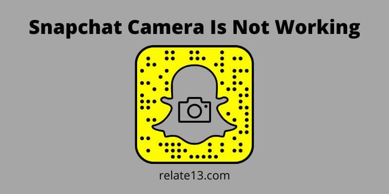 Snapchat Camera Is Not Working