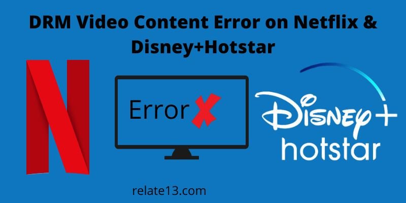 DRM Video Content Error on Netflix & Disney+Hotstar