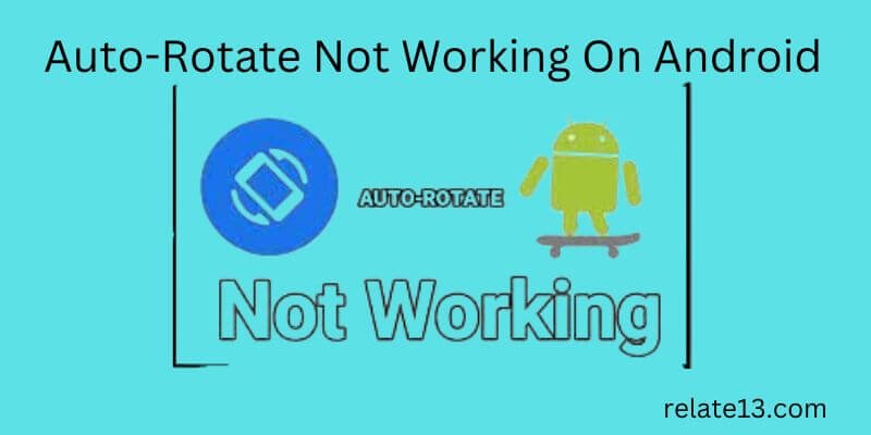 How to Fix Auto-Rotate Problems on Your Android Device